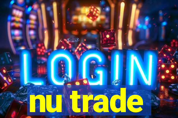 nu trade
